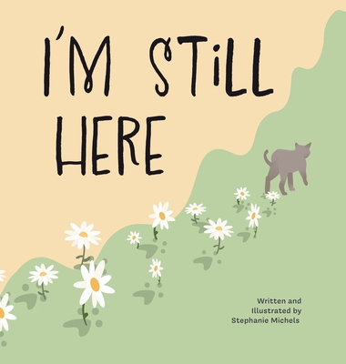 I'm Still Here - Stephanie Michels
