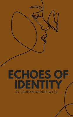 Echoes of identity - Lauryn Nadine Wyse