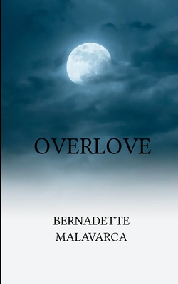 Coperta cărții 'Overlove - Bernadette Malavarca'