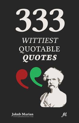 333 Wittiest Quotable Quotes - Jakub Marian