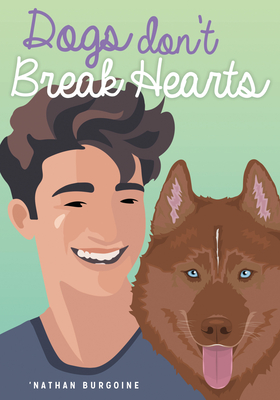 Dogs Don't Break Hearts - 'nathan Burgoine