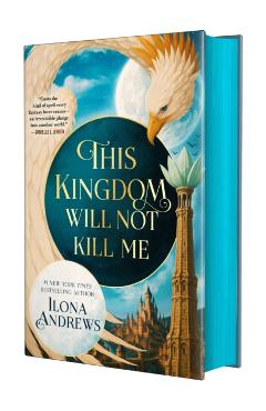 This Kingdom Will Not Kill Me - Ilona Andrews