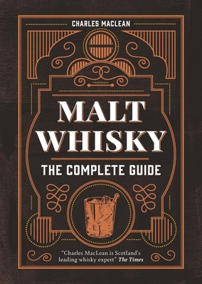 Malt Whisky: The Complete Guide - Charles Maclean
