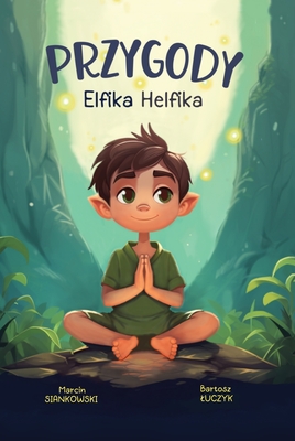 Przygody Elfika Helfika - Marcin Siankowski