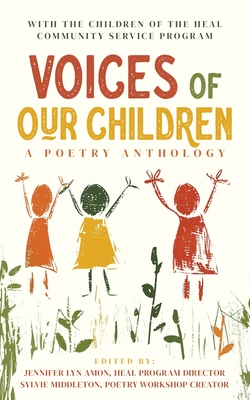 Voices of Our Children: A Poetry Anthology - Sylvie Middleton
