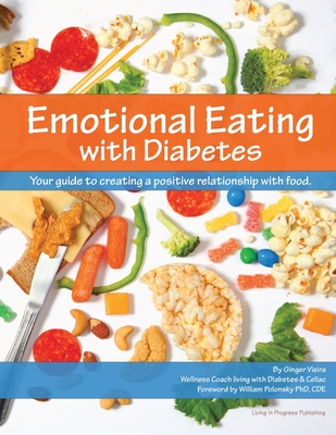 Emotional Eating with Diabetes: Your Guide to Creating a Positive Relationship with Food - William Polonsky