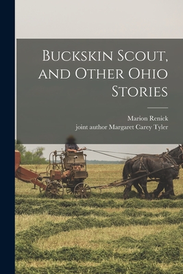 Buckskin Scout, and Other Ohio Stories - Marion Renick