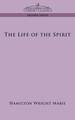 The Life of the Spirit - Hamilton Wright Mabie