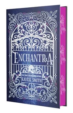 Coperta cărții 'Enchantra (Deluxe Limited Edition) - Kaylie Smith'