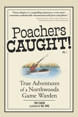 Poachers Caught!: True Adventures of a Northwoods Game Warden - Tom Chapin