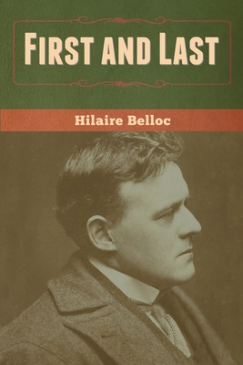 First and Last - Hilaire Belloc