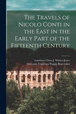 The Travels of Nicolo Conti in the East in the Early Part of the Fifteenth Century - J. U~bers Winter-jones