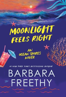 Moonlight Feels Right - Barbara Freethy