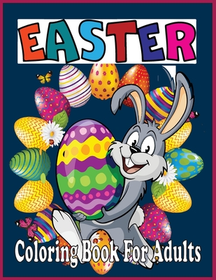 Easter Coloring Book For Adults: An adults easter coloring book (easter coloring book) - Farabi Foysal