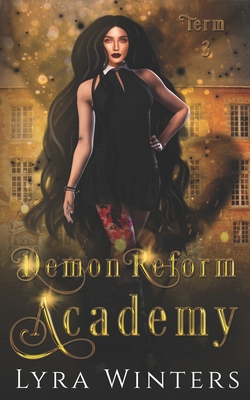 Demon Reform Academy: Term 3 - Lyra Winters