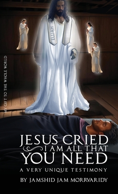 Jesus Cried: Two Invisible Super Powers - Jamshid Morrvaridy