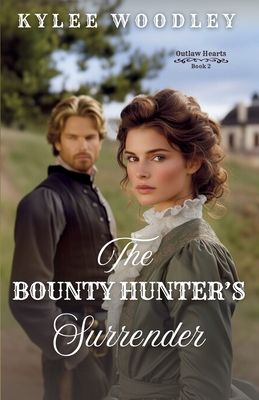 The Bounty Hunter's Surrender - Kylee Woodley