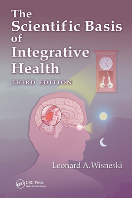 The Scientific Basis of Integrative Health - Leonard Wisneski