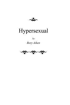 Hypersexual - Rory Aiken
