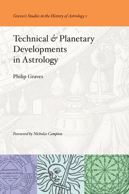 Technical & Planetary Developments in Astrology - Philip Graves