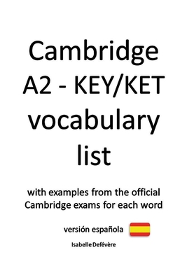 Cambridge A2 - KEY/KET vocabulary list (versión española) - Isabelle Defévère