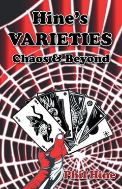 Hine's Varieties: Chaos and Beyond - Phil Hine