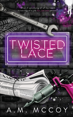 Twisted Lace: A Why Choose Romance - A. M. Mccoy