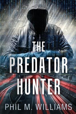 The Predator Hunter - Phil M. Williams