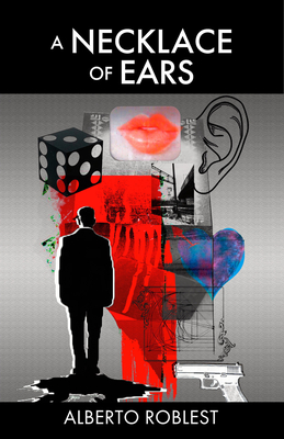 A Necklace of Ears - Alberto Roblest