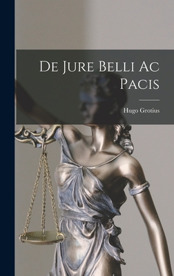 De Jure Belli Ac Pacis - Hugo Grotius