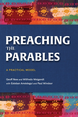 Preaching the Parables: A Practical Model - Geoff New