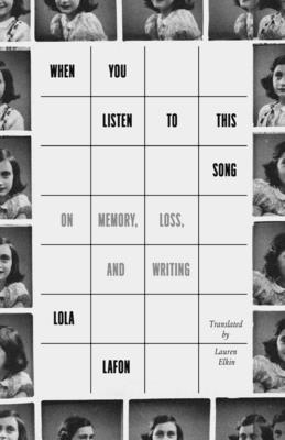 When You Listen to This Song: On Memory, Loss, and Writing - Lola Lafon