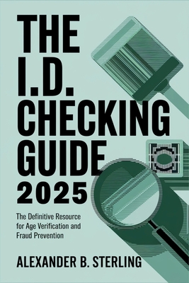 The I.D. Checking Guide 2025 Book - USA: The Definitive Resource for Age Verification and Fraud Prevention -