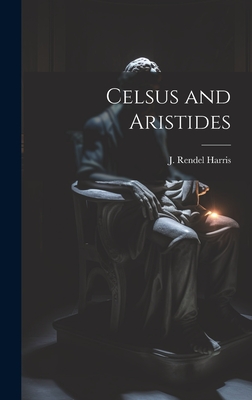 Celsus and Aristides - Harris J. Rendel (james Rendel)