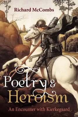Poetry and Heroism - Richard Mccombs