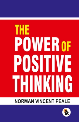 The Power of Positive Thinking - Norman Vincent Peale