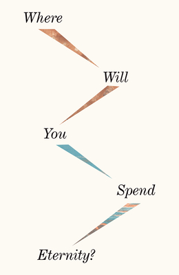 Where Will You Spend Eternity? (25-Pack) - 