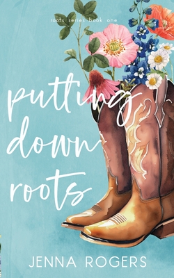 Coperta cărții 'Putting Down Roots - Jenna Rogers'