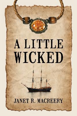 A Little Wicked - Janet R. Macreery