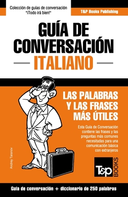 Guía de Conversación Español-Italiano y mini diccionario de 250 palabras - Andrey Taranov