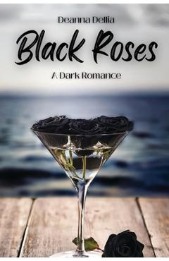 Coperta cărții 'Black Roses - Deanna Dellia'