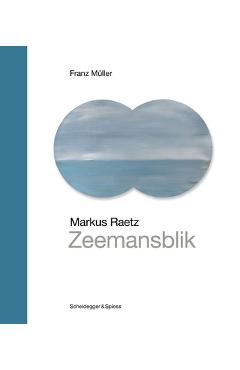 Poza produsului Markus Raetz--Zeemansbilk: Landmarks of Swiss Art Volume 7 - Franz Müller