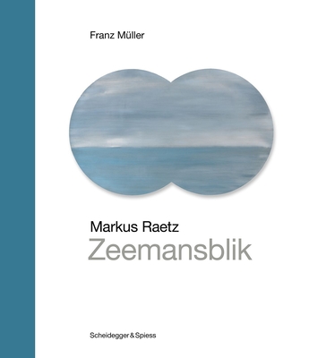Markus Raetz--Zeemansbilk: Landmarks of Swiss Art Volume 7 - Franz Müller