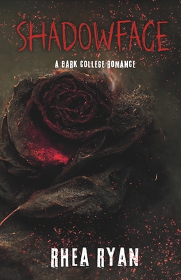 Shadowface: A Dark College Romance - Rhea Ryan