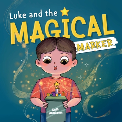 Luke and the Magical Marker - Seth Williams