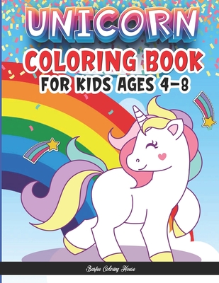 Unicorn Coloring Book For kids ages 4-8: A Magical Unicorn Coloring Book for Girls and Kids - Over 45 adorable designs for boys and girls - Cute Unico - Barfee Coloring House