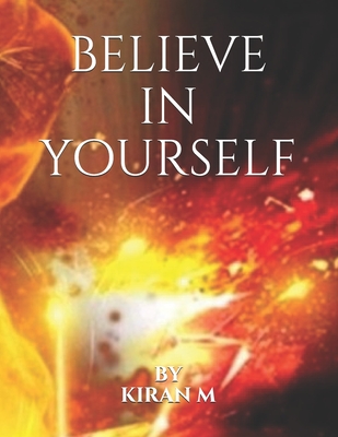 Believe In Yourself - Kiran M