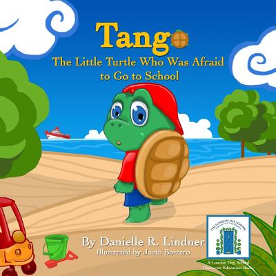 Tango -The Little Turtle Who Was Afraid to Go to School. - Justo Borrero