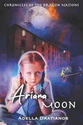 Ariana Moon: Chronicles of the Dragon Nations - Adella Dratianos