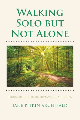 Walking Solo but Not Alone - Jane Pitkin Archibald